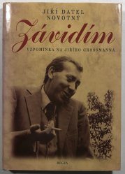 Závidím - Vzpomínka na Jiřího Grossmanna - 