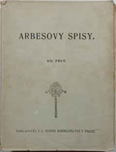 Arbesovy spisy I. 