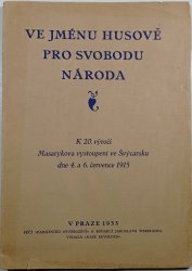 Ve jménu husově pro svobodu národa - K 20. výročí Masarykova vystoupení ve Švýcarsku dne 4.a 6. července 1915