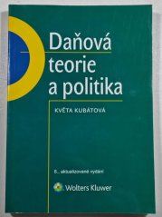 Daňová teorie a politika - 6., aktualizované vydání