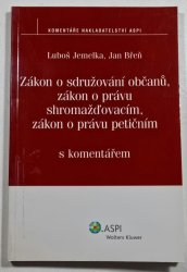 Zákon o sdružování občanů, zákon o právu shromažďovacím, zákon o právu petičním s komentářem - 