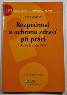 Bezpečnost a ochrana zdraví při práci - 191 otázek & odpovědí z praxe