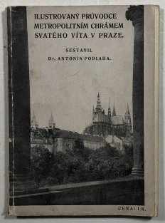 Ilustrovaný průvodce metropolitním chrámem Svatého Víta v Praze