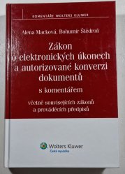Zákon o elektrických úkonech a autorizované konverzi dokumentů -  s komentářem včetně souvisejících zákonů a prováděcích předpisů
