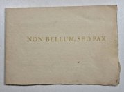 Non Bellum, Sed Pax - 