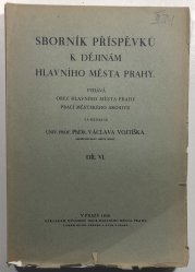 Sborník příspěvků k dějinám hlavního města Prahy VI. - 