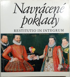 Navrácené poklady / Restitutio in Integrum