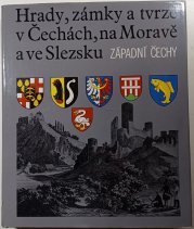 Hrady, zámky a tvrze v Čechách, na Moravě a ve Slezsku IV. - Západní Čechy - 