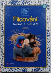 Filcování - tvoříme z ovčí vlny - 