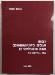 Únosy československých občanů do Sovětského Svazu v letech 1945-1955 - 