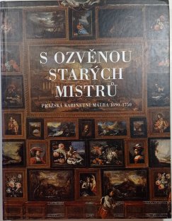 S ozvěnou starých mistrů. Pražská kabinetní malba 1690-1750
