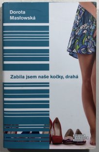 Zabila jsem naše kočky, drahá