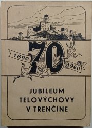 Jubileum telovýchovy v Trenčíne (slovensky) - 
