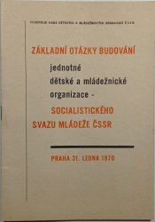 Základní otázky budování socialistického svazu mládeže ČSSR - 