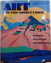 Art in the soviet union - Painting sculpture graphic arts - 