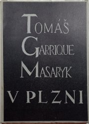Tomáš Garrique Masaryk v Plzni - 