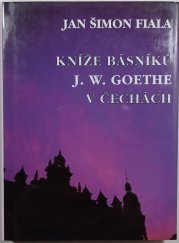 Kníže básníků J. W. Goethe v Čechách - 