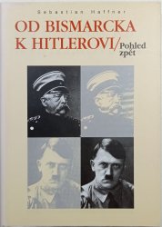Od Bismarcka k Hitlerovi - pohled zpět - 