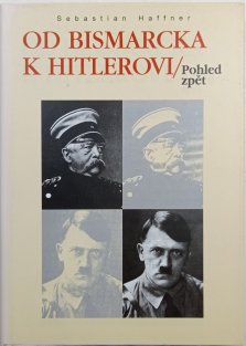 Od Bismarcka k Hitlerovi - pohled zpět