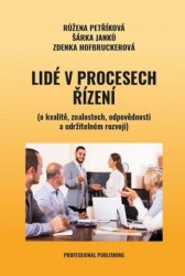 Lidé v procesech řízení - (o kvalitě, znalostech, odpovědnosti a udržitelném rozvoji)