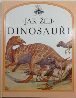 Jak žili dinosauři
