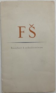 Básníkovi F. Š.