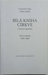 Bílá kniha církve s černou kapitolou - 20 let svobody 1989-2009
