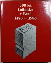 500 let knihtisku v Brně 1486-1986 - 