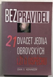 Bez pravidel - Dvacet jedna obrovských lží o úspěchu - 