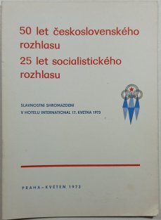 50 let československého rozhlasu / 25 let socialistického rozhlasu