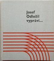 Josef Odložil vypráví... - 