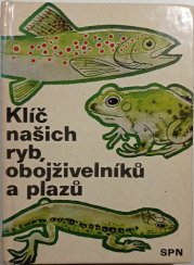 Klíč našich ryb, obojživelníků a plazů - 