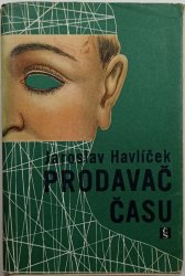 Prodavač času - Tři knihy povídek: O marné lásce - Prodavač času - Vzdoropohádky.