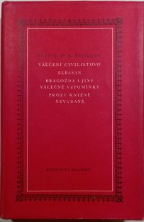 Válčení civilistovo / Elbasan / Bragožda a jiné válečné vzpomínky / Prózy knižně nevydané