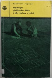 Psychologie předškolního dítěte a jeho výchova v rodině - 
