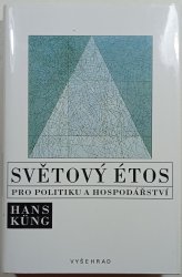 Světový étos - pro politiku a hospodářství - 