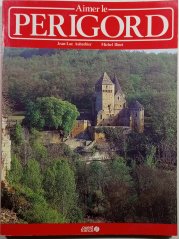 Aimer le Périgord - 