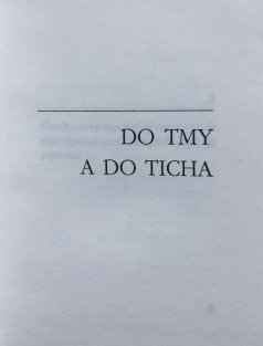 Do tmy a do ticha