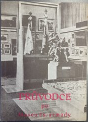 Průvodce po Museu čs. armády - 