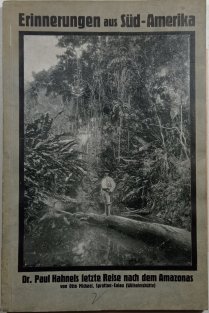 Erinnerungen aus Süd-Amerika / Dr. Paul Hahnels letzte Reise nach dem Amazonas