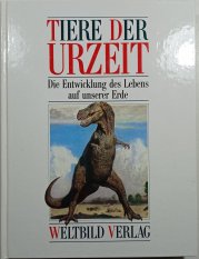 Tiere der Urzeit - Die Entwicklung des Lebens auf unseres Erde - 