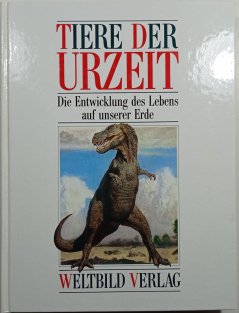 Tiere der Urzeit - Die Entwicklung des Lebens auf unseres Erde