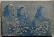 Mládí zpívá  - Zpěvník soutěže tvořivosti mládeže 1949