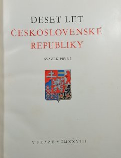 Deset let československé republiky I.