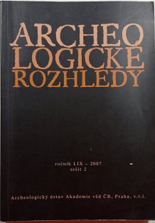 Archeologické rozhledy ročník LIX - 2007