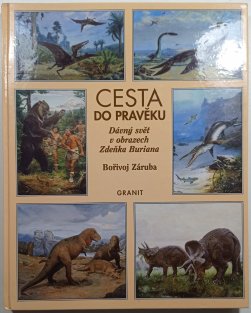 Cesta do pravěku - Dávný svět v obrazech Zdeňka Buriana