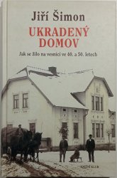 Ukradený domov - Jak se žilo na vesnici ve 40. a 50. letech