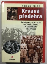 Krvavá předehra: Španělsko, 1936–1939: Občanská válka a zahraniční intervence - 