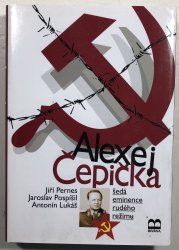 Alexej Čepička: Šedá eminence rudého režimu - 