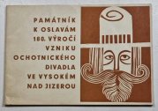Památník k oslavám 180. výročí vzniku ochotnického divadla ve Vysokém nad Jizerou - 